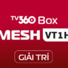 MESHVT1H - GIAITRI BOX